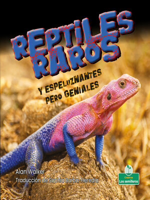 cover image of Reptiles raros y espeluznantes pero geniales